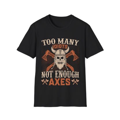 Too Many Idiots Not Enough Axes バイキング T シャツ