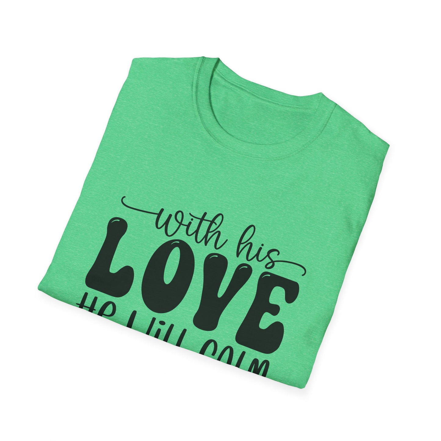 Com seu amor ele acalmará todos os seus medos Zephaniah 3:17 (3) Camiseta Triple Viking