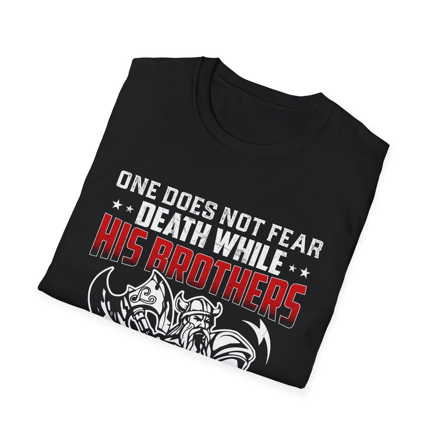 One Does Not Fear Death While His Brothers Await Him In The Halls Of Valhalla T-Shirt