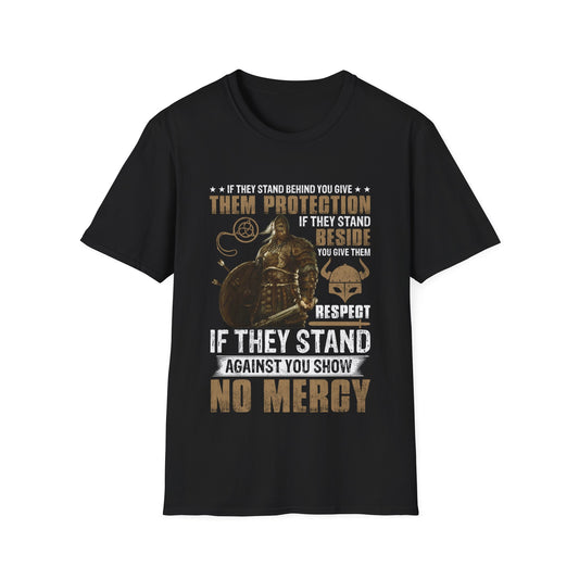If They Stand Behind You Give Them Protection If They Stand Beside Your GIve Them Respect Viking T-Shirt