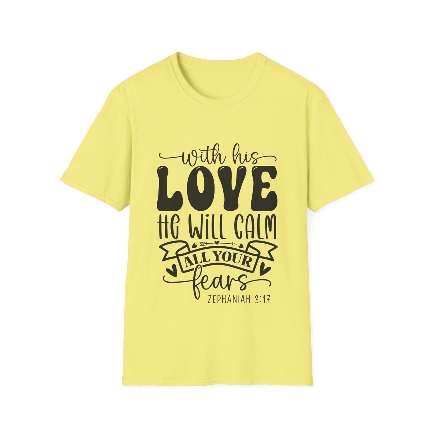 With His Love He Will Calm All Your Fears Zephaniah 3:17 (3) Triple Viking T-Shirt