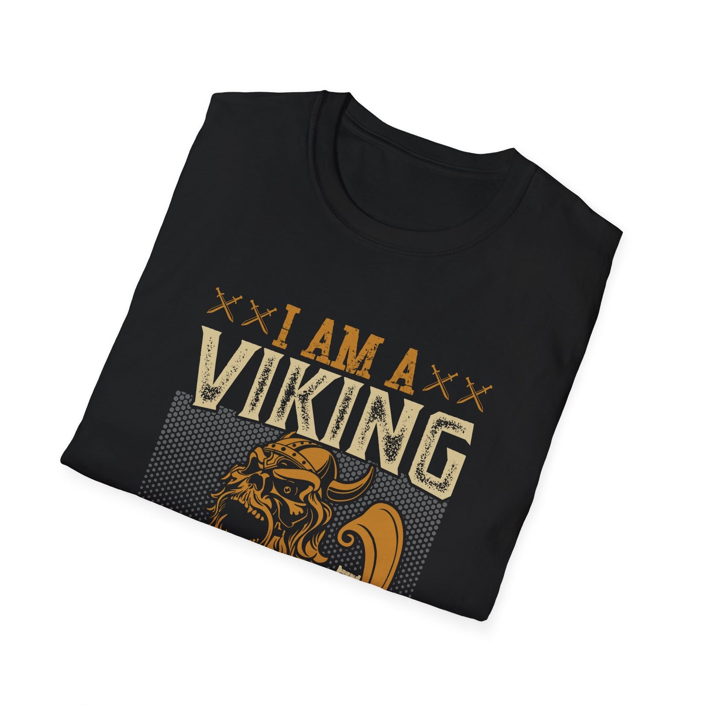 I Am A Viking I Fear Odin And Respect My Woman You Are Neither T-Shirt