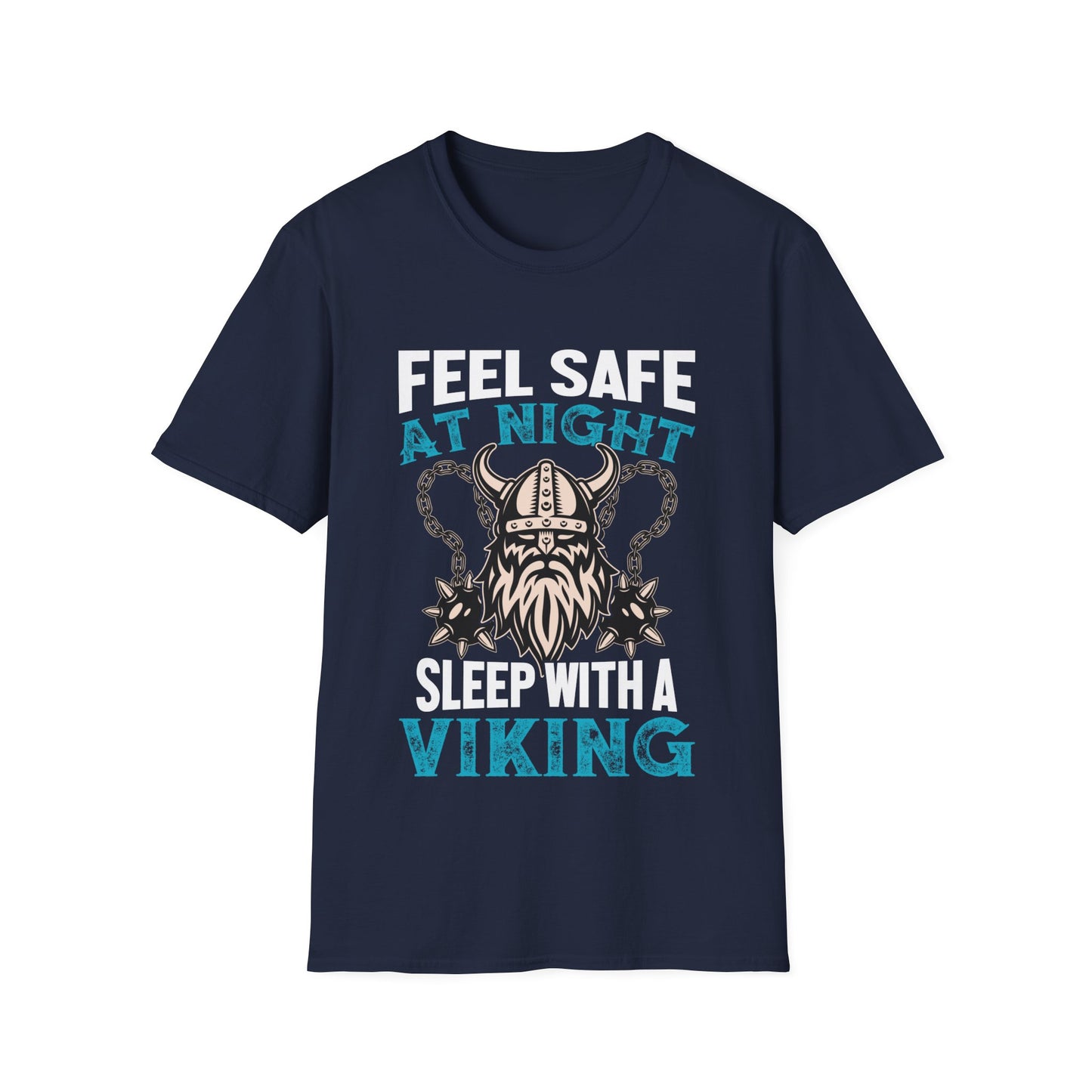 Feel Safe At Night, Sleep With A Viking T-Shirt