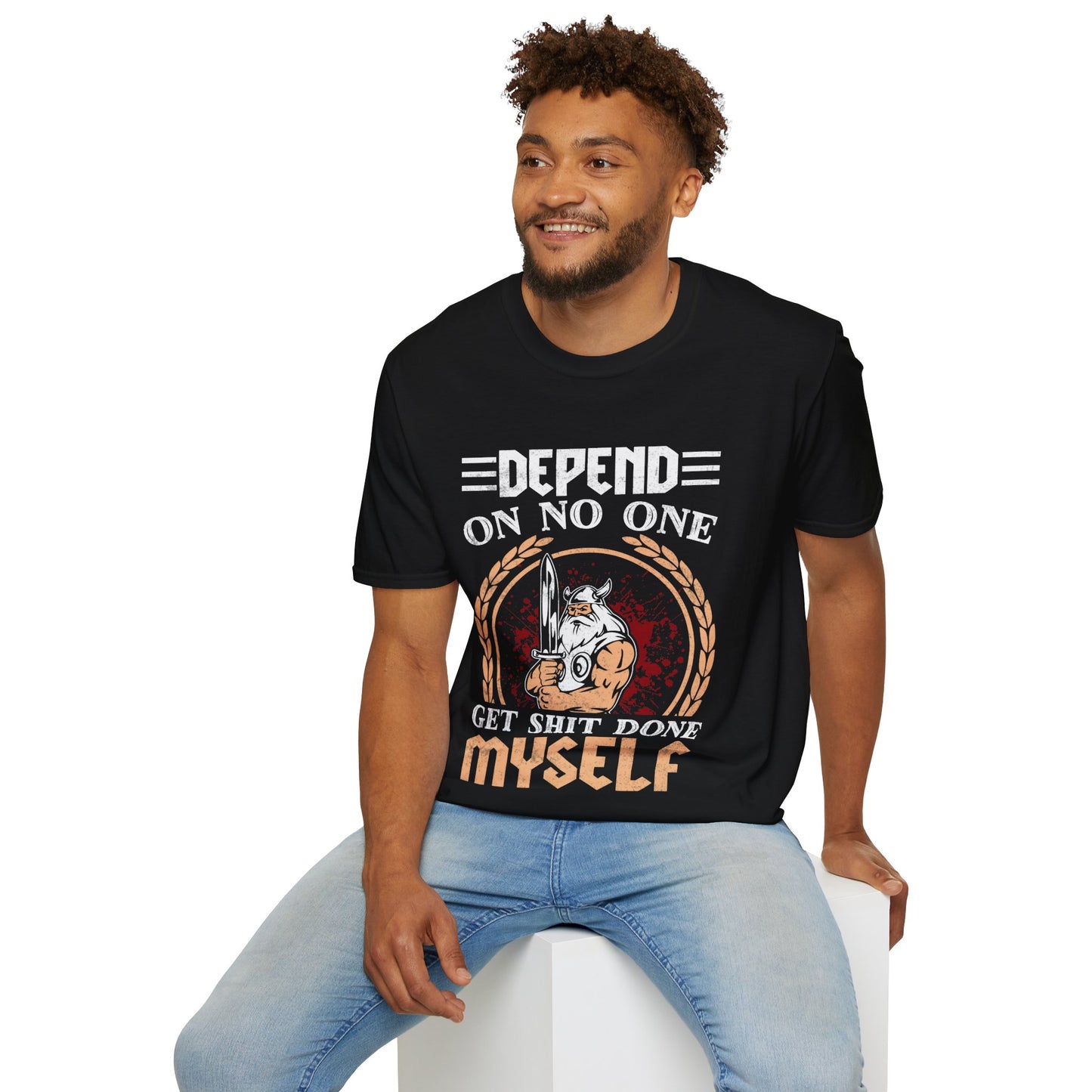 Depend On No One Get Shit Done Myself T-Shirt
