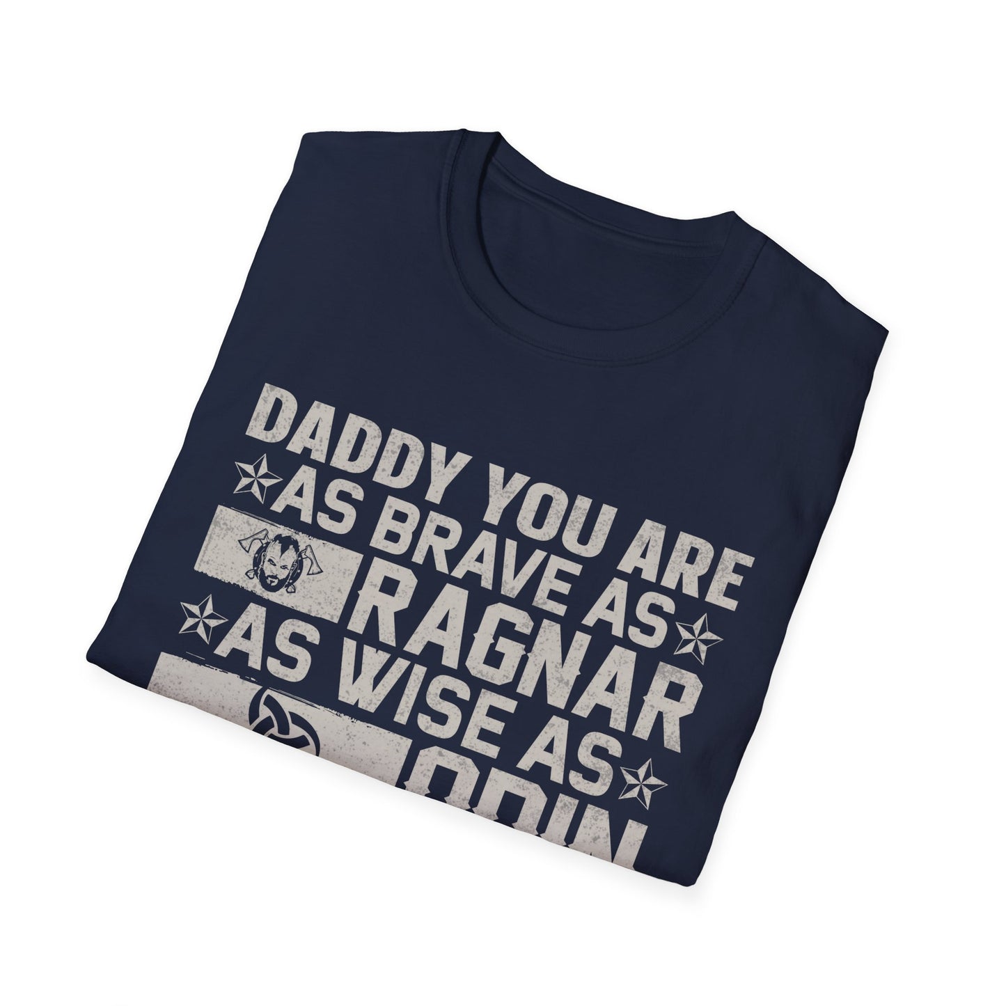 Daddy You Are As Brave As Ragnar As Wise As Odin As Strong As Thor You Are My Favorite Viking Dad T-Shirt