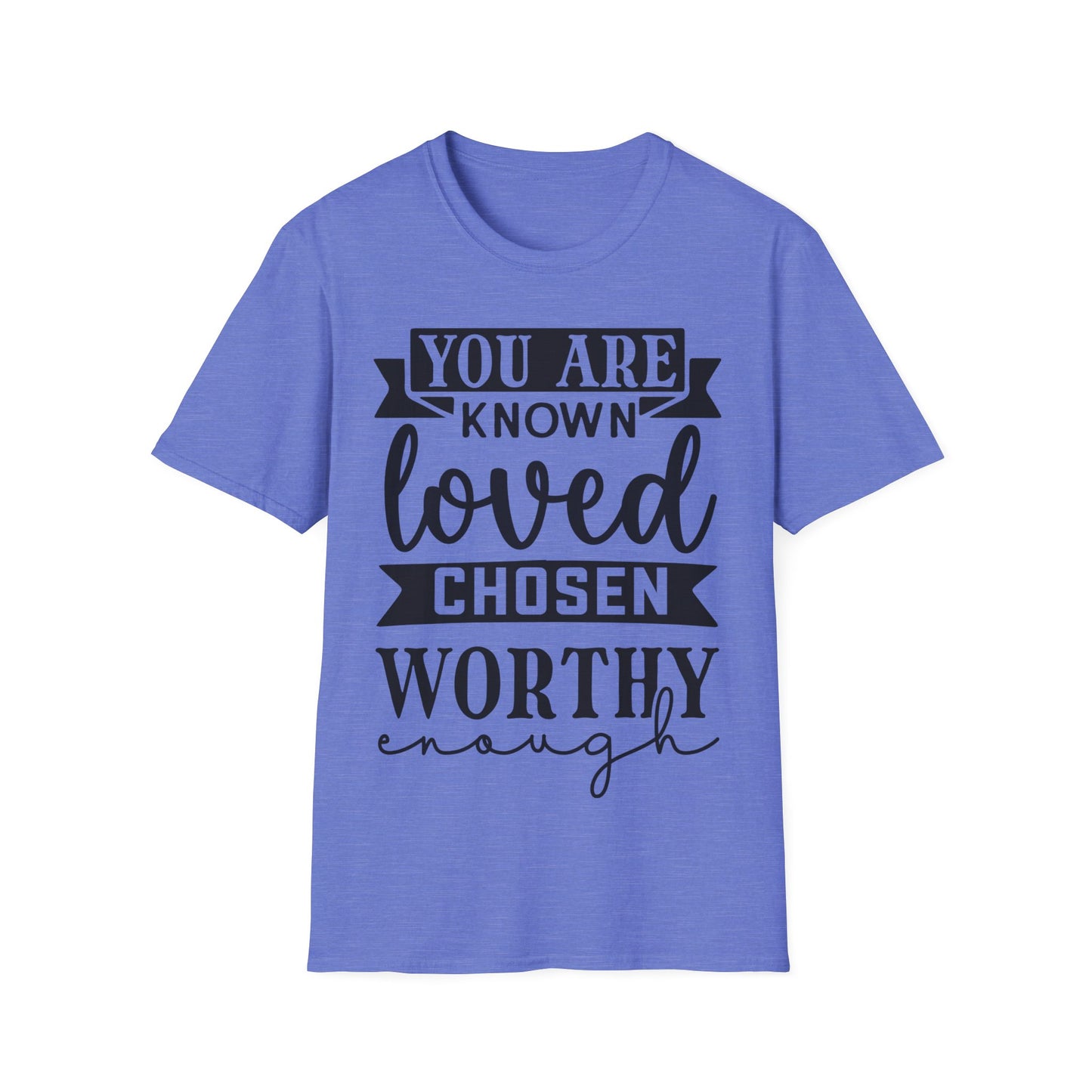 You Are Known Loved Chosen Worthy Enough Triple Viking T-Shirt