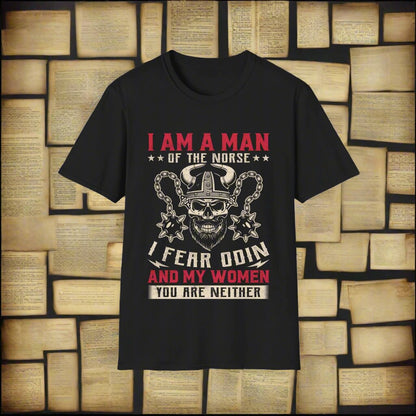 I Am A Man Of The Norse Jag fruktar Odin Och Mina Kvinnor Du är inte heller Viking T-shirt