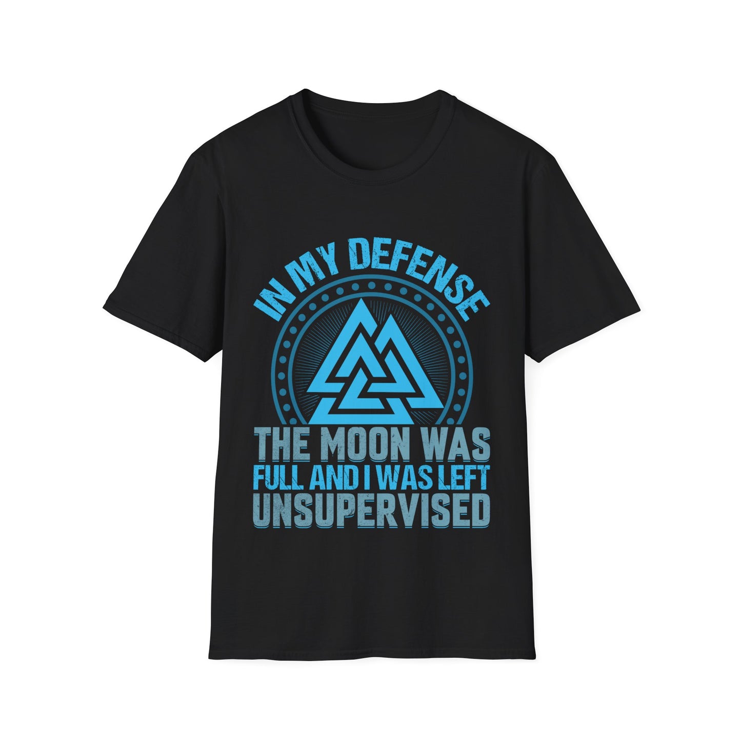 Pour ma défense, la lune était pleine et j'ai été laissé sans surveillance T-shirt Viking