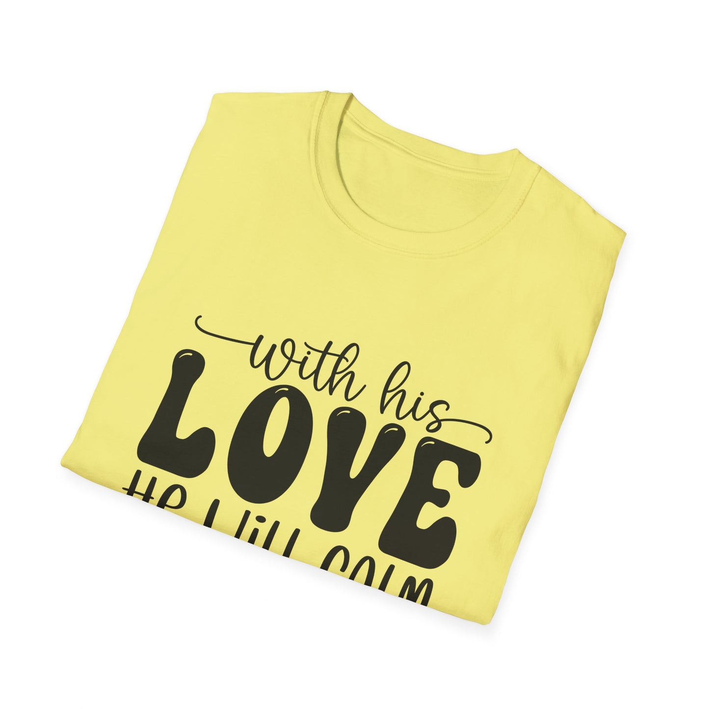 With His Love He Will Calm All Your Fears Zephaniah 3:17 (3) Triple Viking T-Shirt