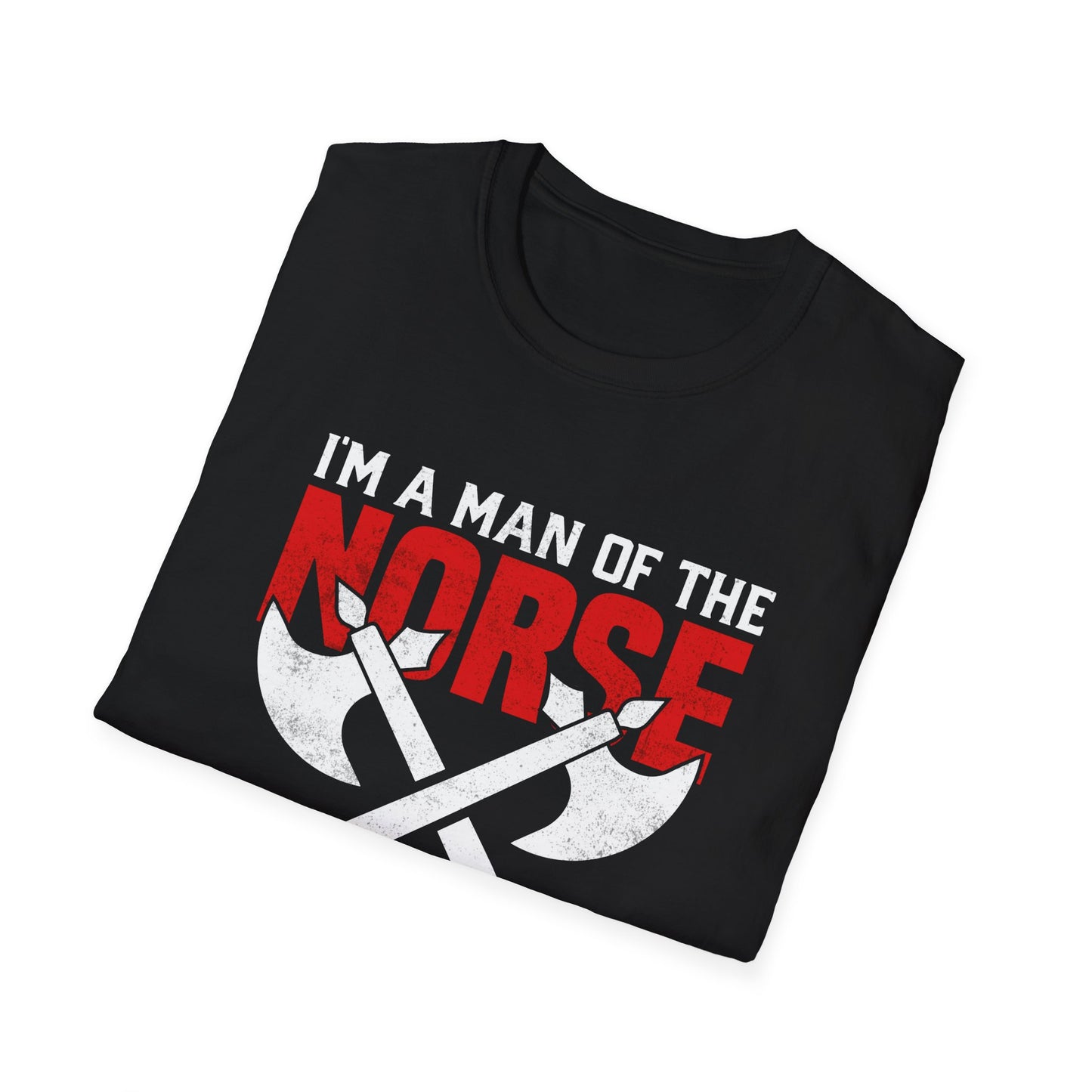 I'm A Man Of The Norse Like My Father Before Me Viking T-Shirt