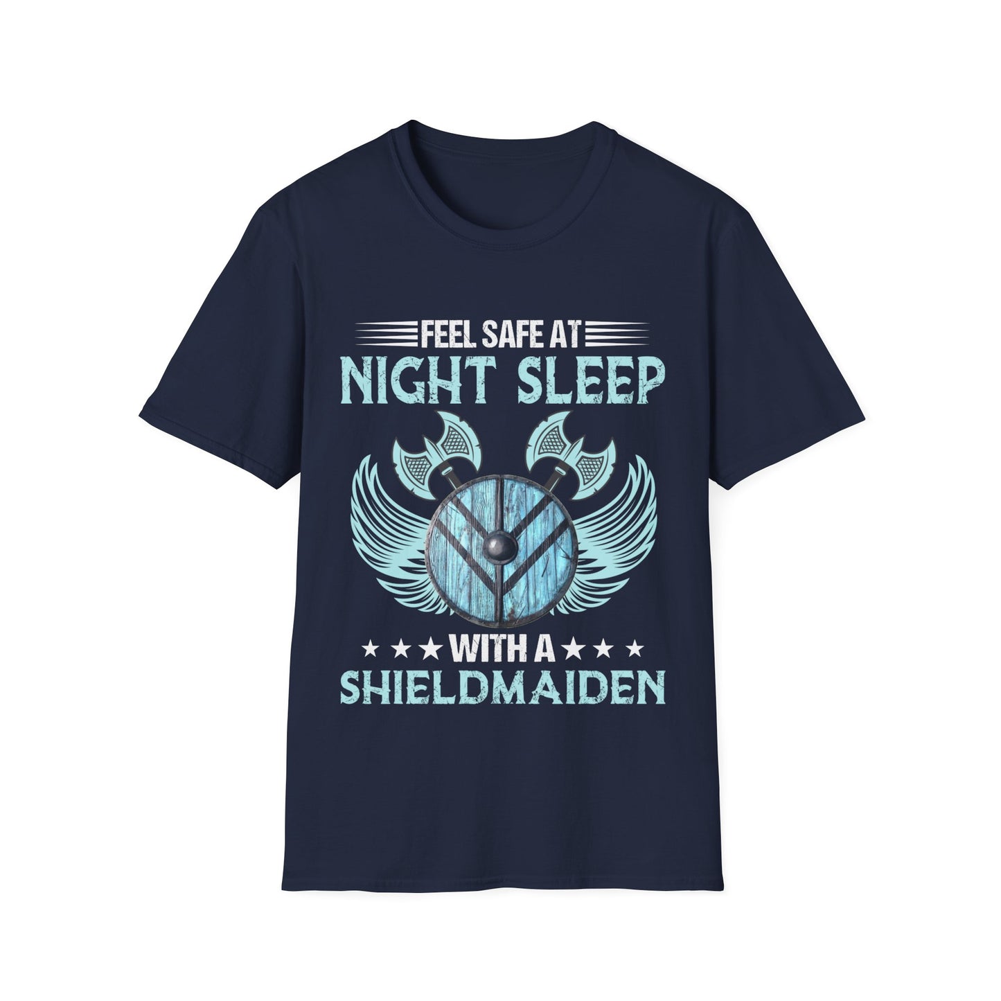 Feel Safe At Night Sleep With A Shieldmaiden T-Shirt