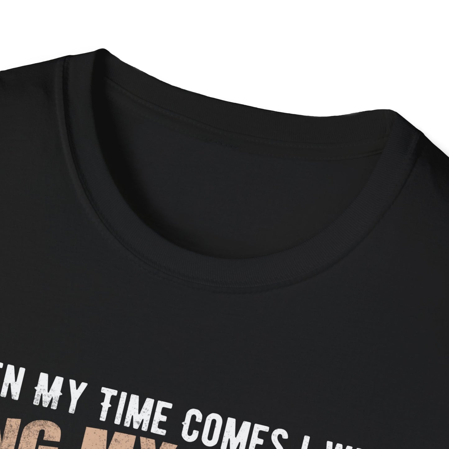 When My Time Comes I Will Sing My Death Song And Die Like A Warrior Going Home T-Shirt