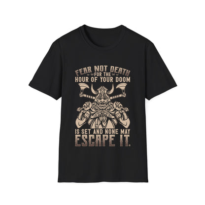 Non temere la morte perché l'ora del tuo destino è fissata e nessuno potrà sfuggirgli. T-shirt vichinga