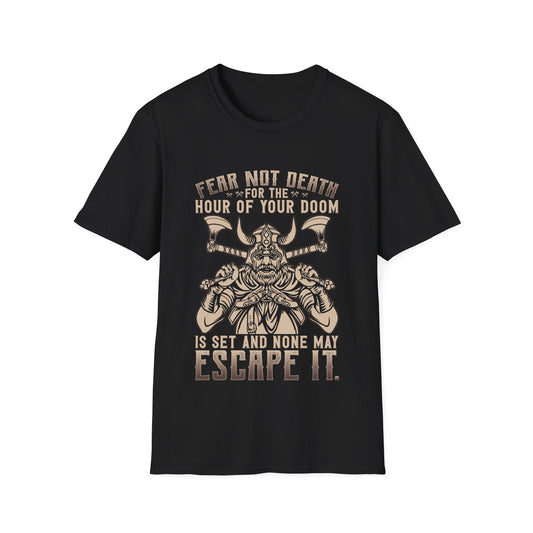 Ne craignez pas la mort car l'heure de votre destin est réglée et personne ne peut y échapper T-shirt Viking