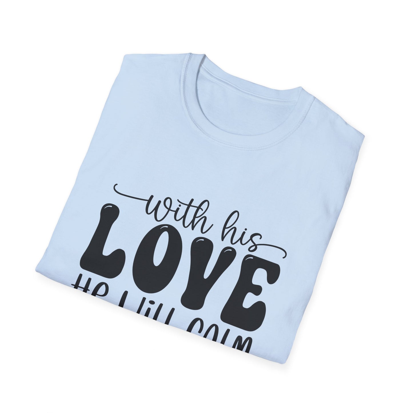 Com seu amor ele acalmará todos os seus medos Zephaniah 3:17 (3) Camiseta Triple Viking