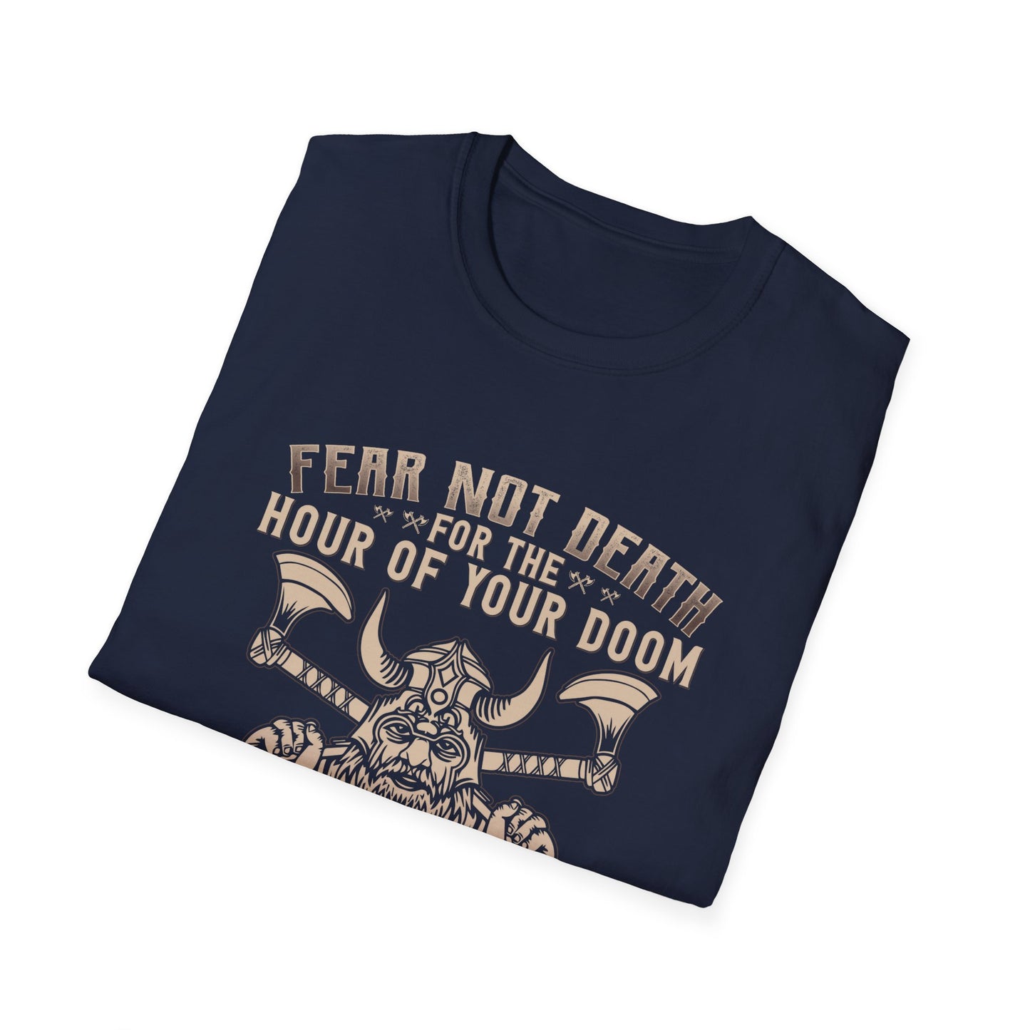 Fear Not Death For The Hour Of Your Doom Is Set And None May Escape It T-Shirt