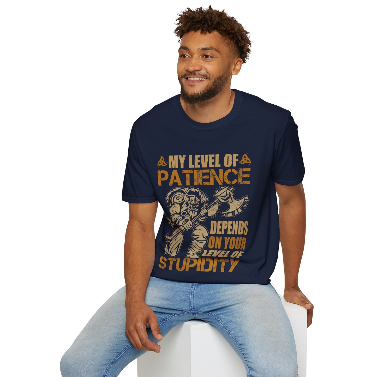 My Level Of Patience Depends On Your Level Of Stupidity T-Shirt