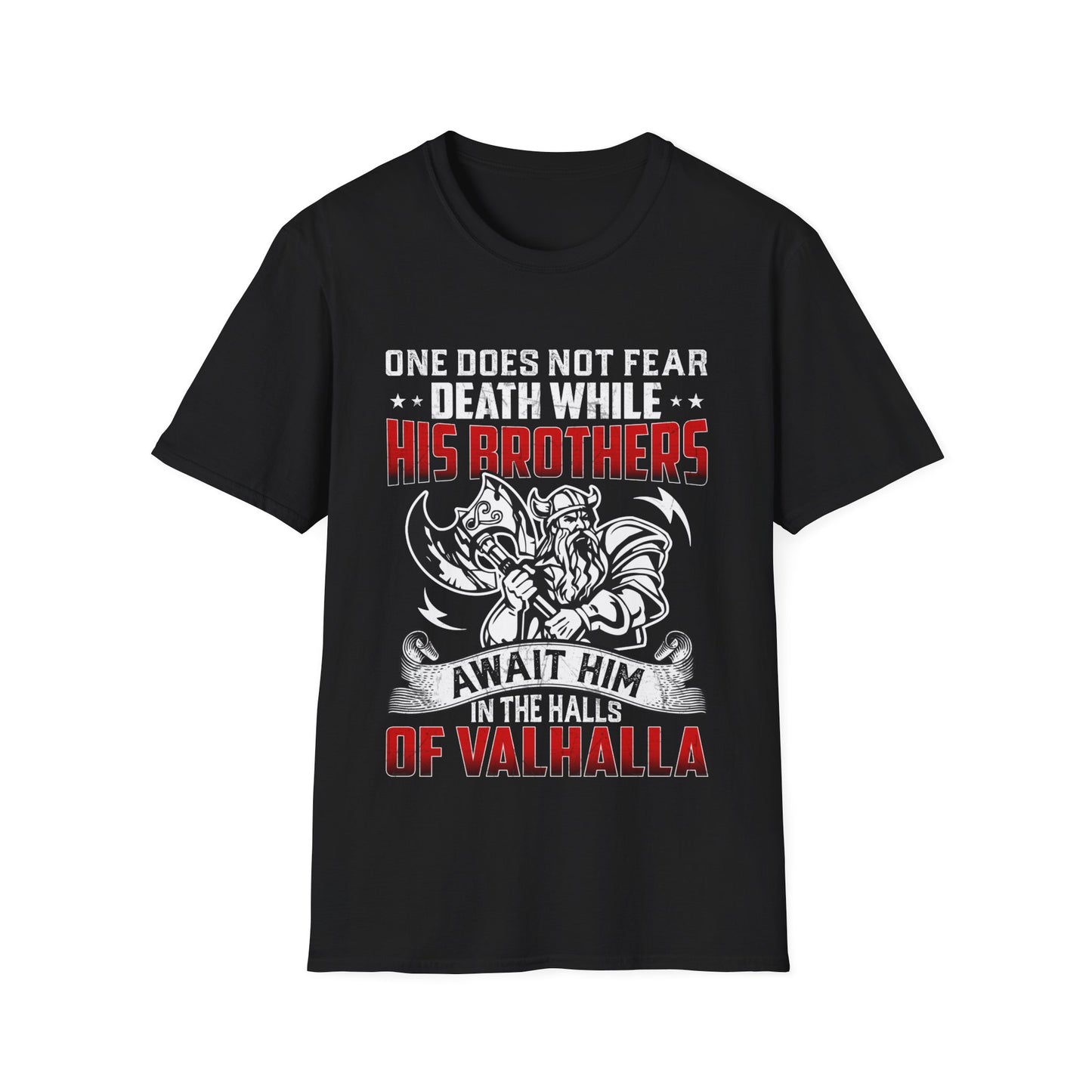 One Does Not Fear Death While His Brothers Await Him In The Halls Of Valhalla T-Shirt