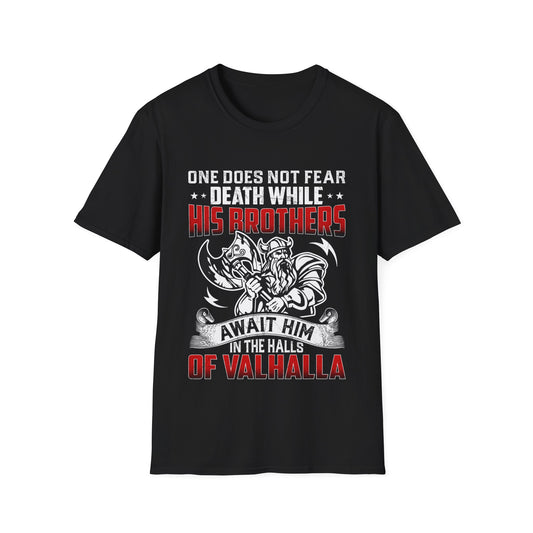 One Does Not Fear Death While His Brothers Await Him In The Halls Of Valhalla Viking T-Shirt