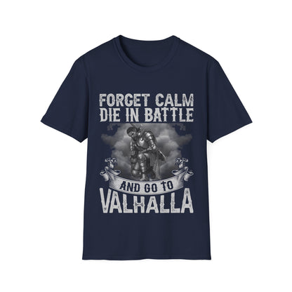 Dimentica la calma, muori in battaglia e vai a Valhalla Viking T-shirt