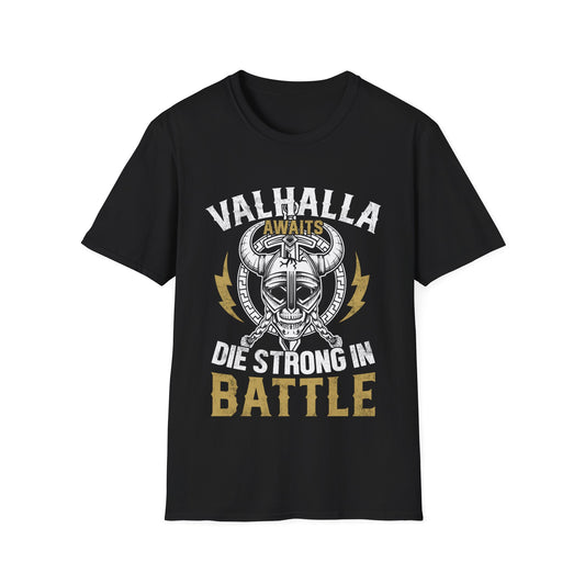 Valhalla wacht op sterven sterk in de strijd Viking T-shirt