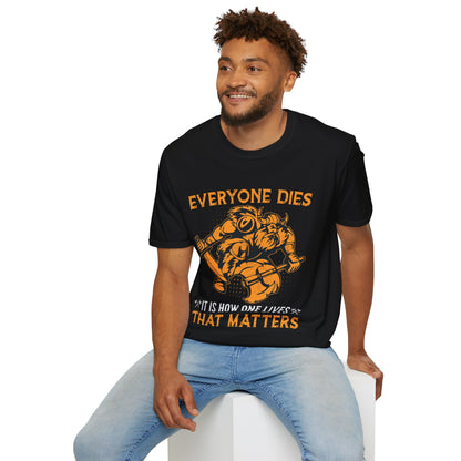 Todo el mundo muere es cómo se vive lo que importa camiseta vikinga