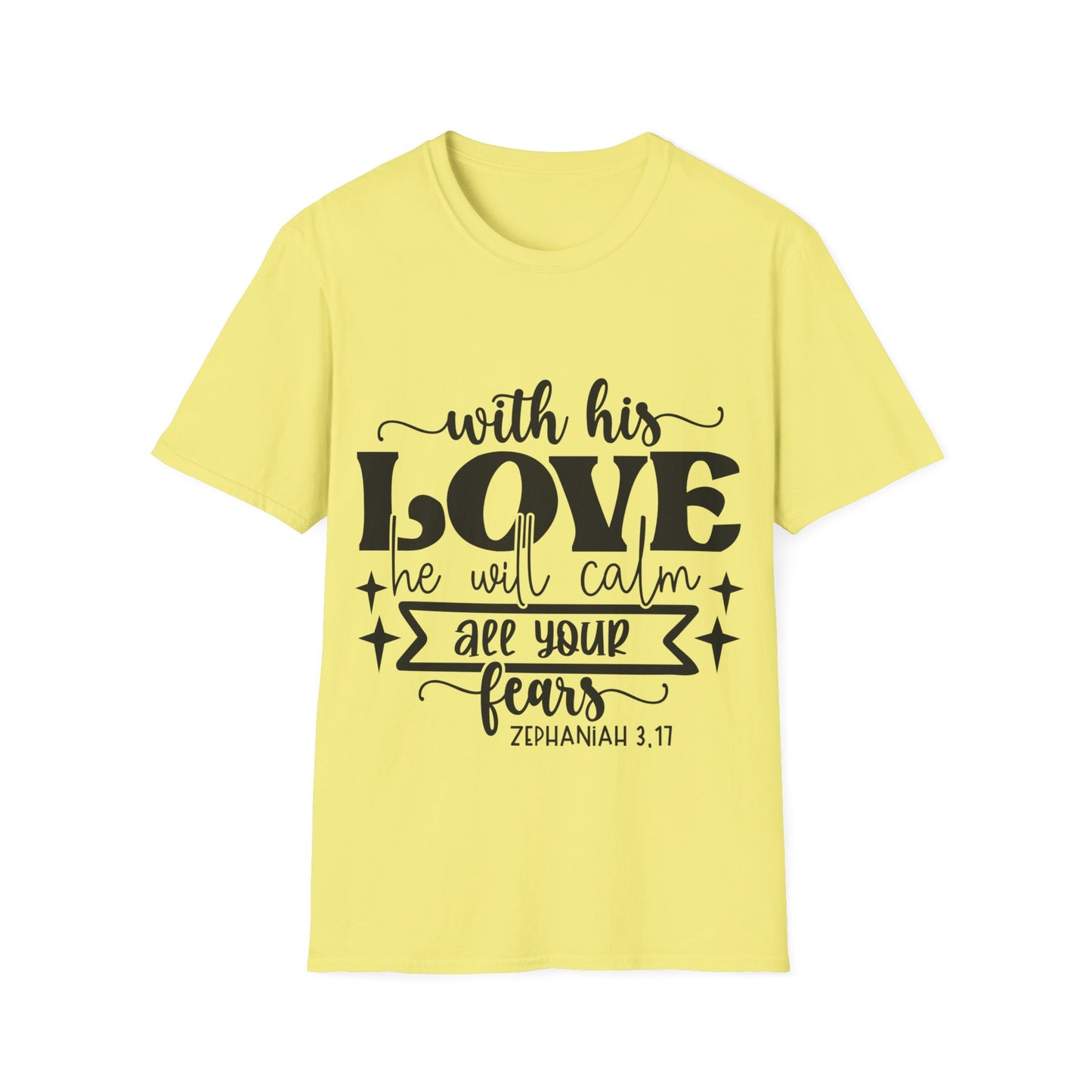 With His Love He Will Calm All Your Fears Zephaniah 3:17 (4) Triple Viking T-Shirt