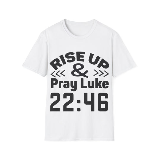 Rise Up & Pray Luke 22:46 Triple Viking T-Shirt
