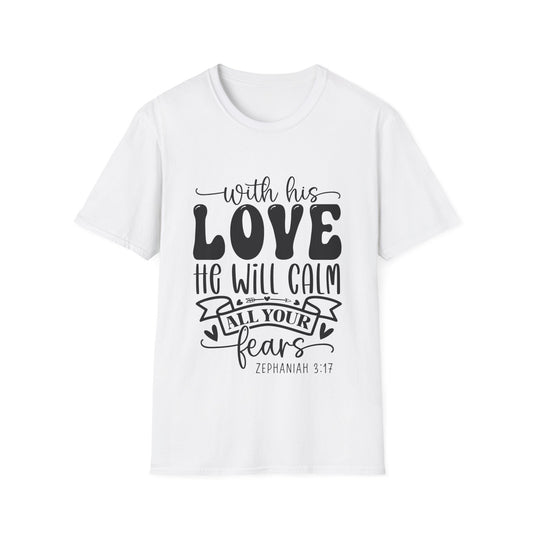 With His Love He Will Calm All Your Fears Zephaniah 3:17 (3) Triple Viking T-Shirt