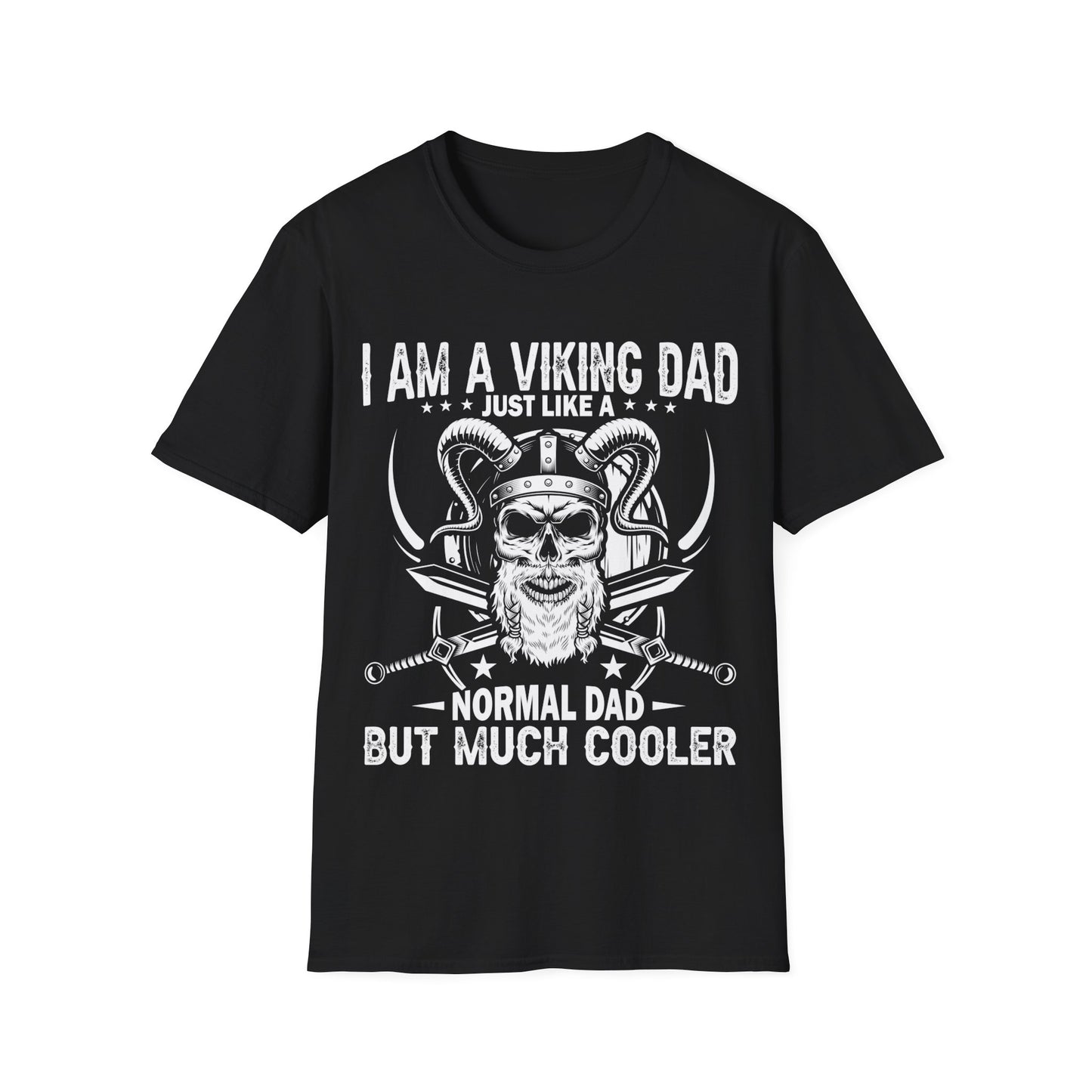 I Am A Viking Dad Just Like A Normal Dad But Much Cooler T-Shirt