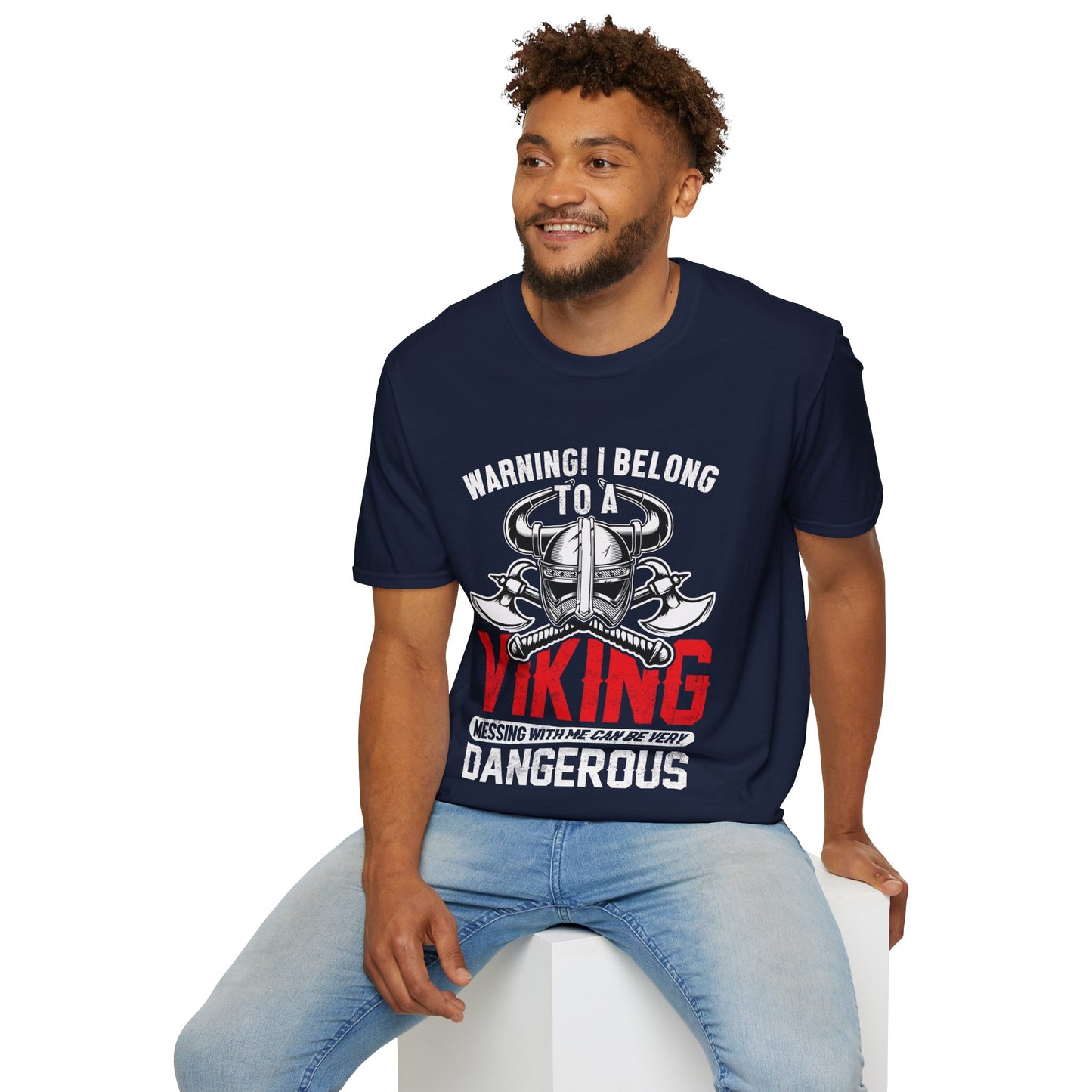 Warning! I Belong To A Viking Messing With Me Can Be Very Dangerous T-Shirt