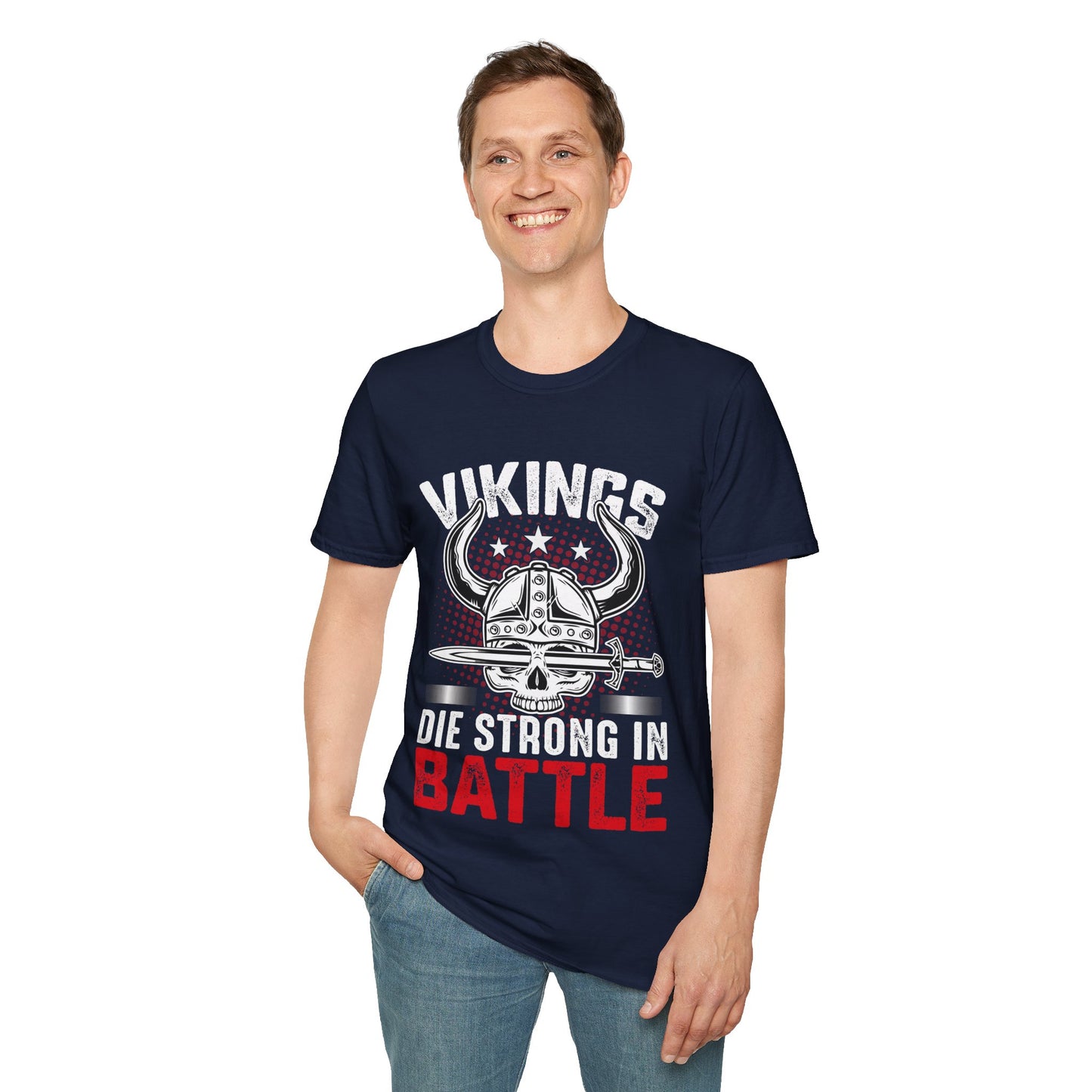 Vikings Die Strong In Battle T-Shirt