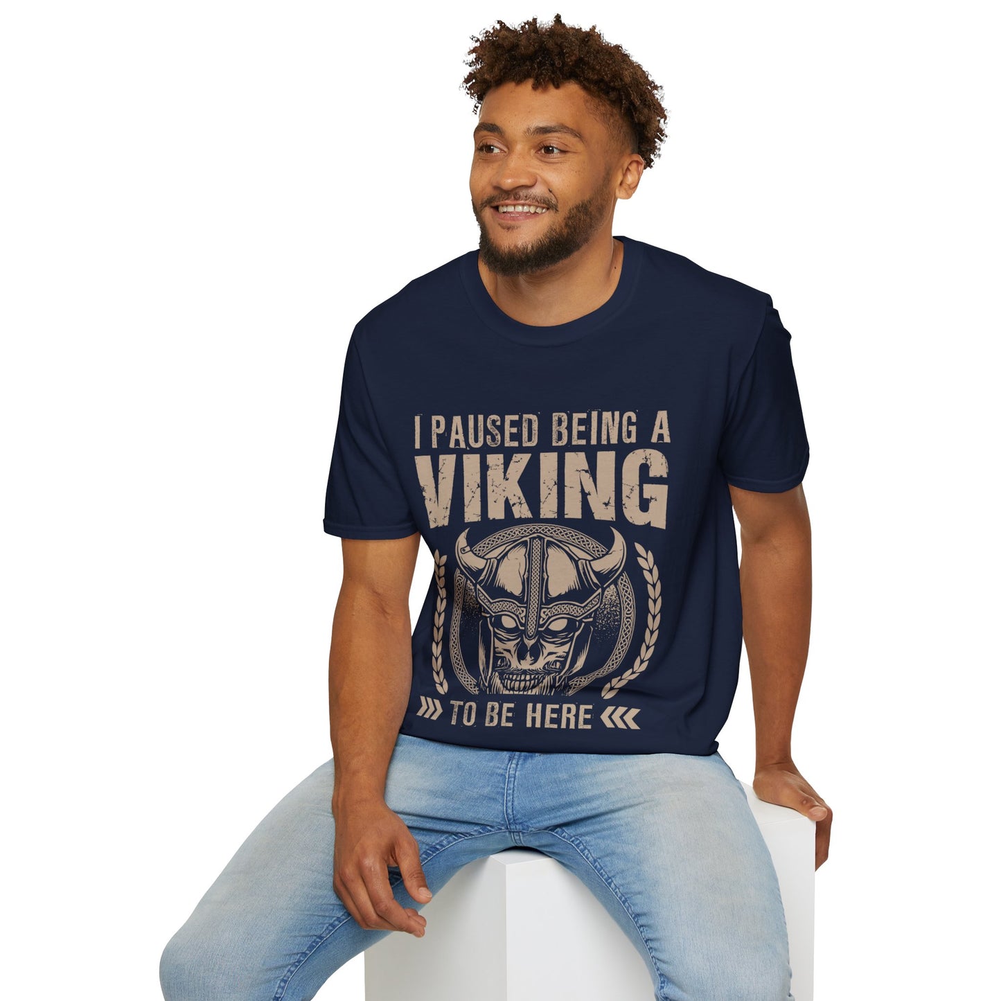 I Paused Being A Viking To Be Here T-Shirt