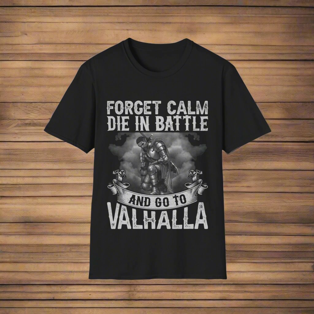 Dimentica la calma, muori in battaglia e vai a Valhalla Viking T-shirt