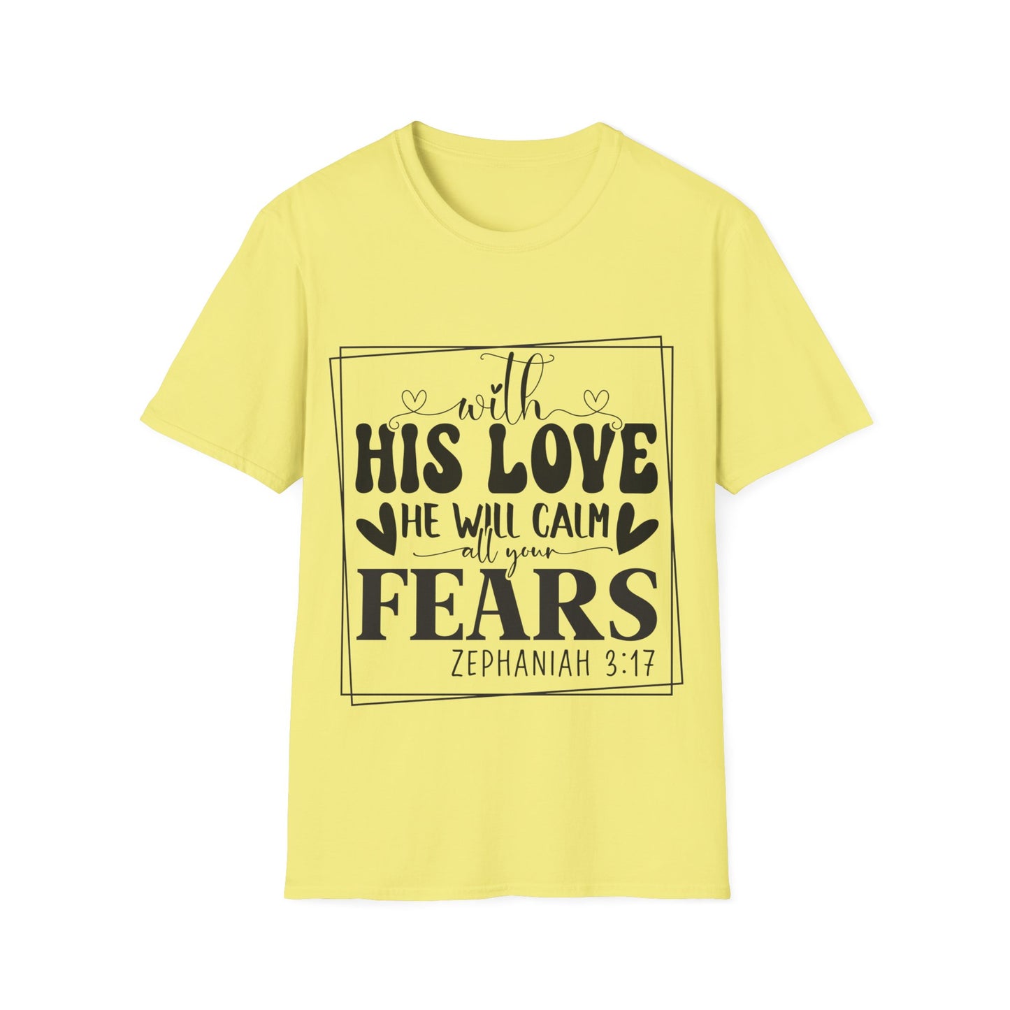 With His Love He Will Calm All Your Fears Zephaniah 3:17 (2) Triple Viking T-Shirt
