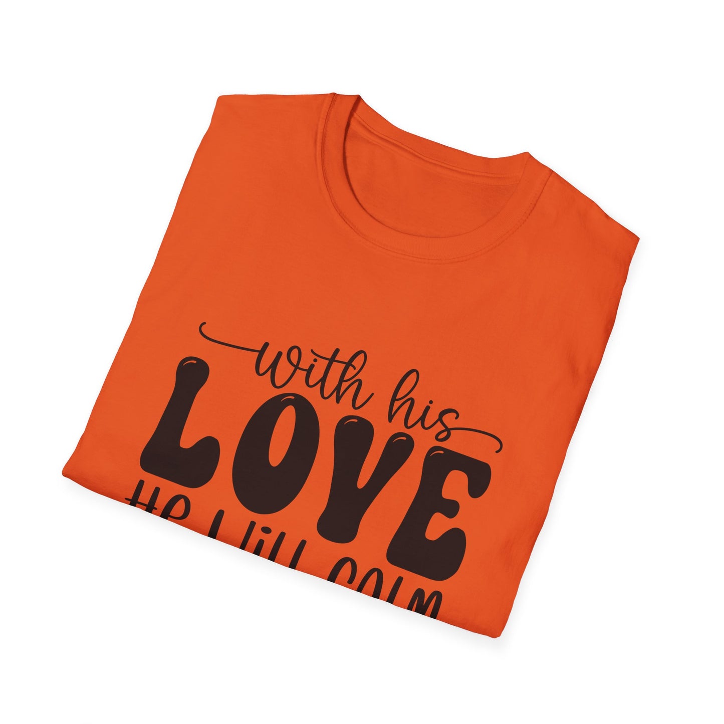 With His Love He Will Calm All Your Fears Zephaniah 3:17 (3) Triple Viking T-Shirt