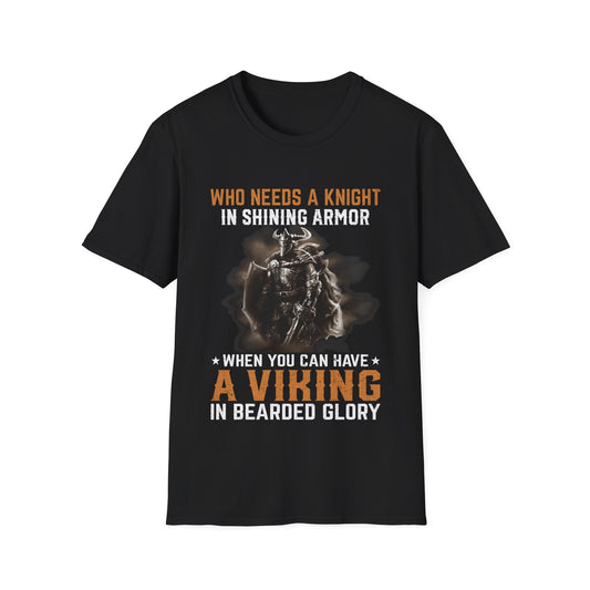 Who Needs A Knight In Shining Armor Viking T-Shirt