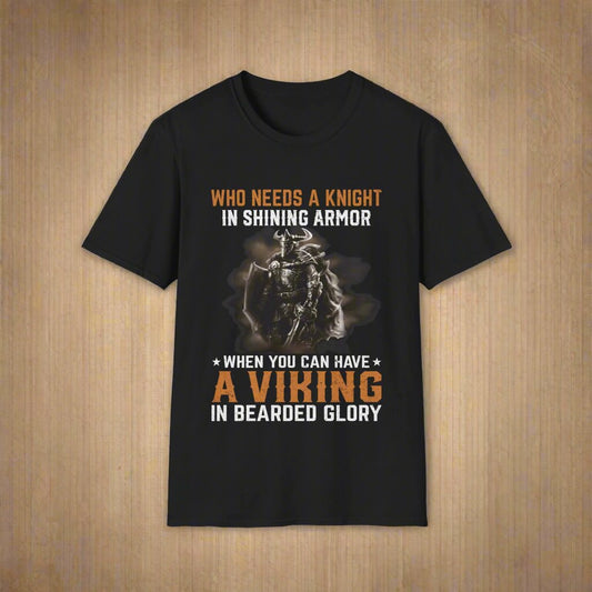 Wie heeft er een ridder nodig in glanzend pantser Viking T-shirt