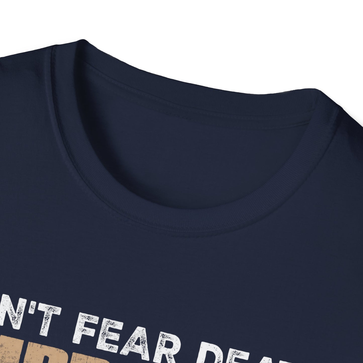 Don't Fear Death Embrace It If It Comes As If You Are Lying Down Next To A Beautiful Woman T-Shirt