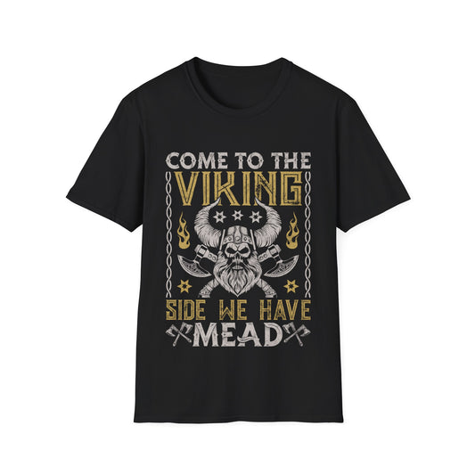 Come To The Viking Side We Have Mead T-Shirt