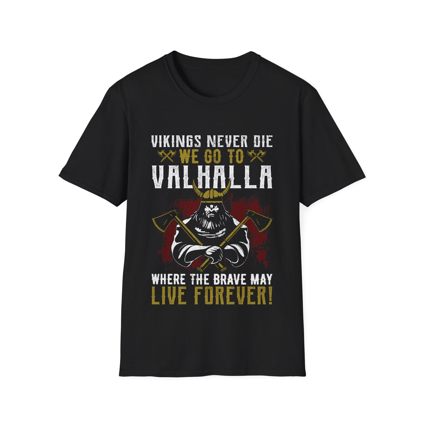 Camiseta vikinga Never Die We Go To Valhalla donde los valientes pueden vivir para siempre