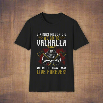 Maglietta Viking Never Die We Go To Valhalla Where The Brave May Live Forever