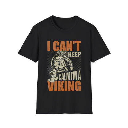 I can't Keep Calm I'm A Viking T-Shirt