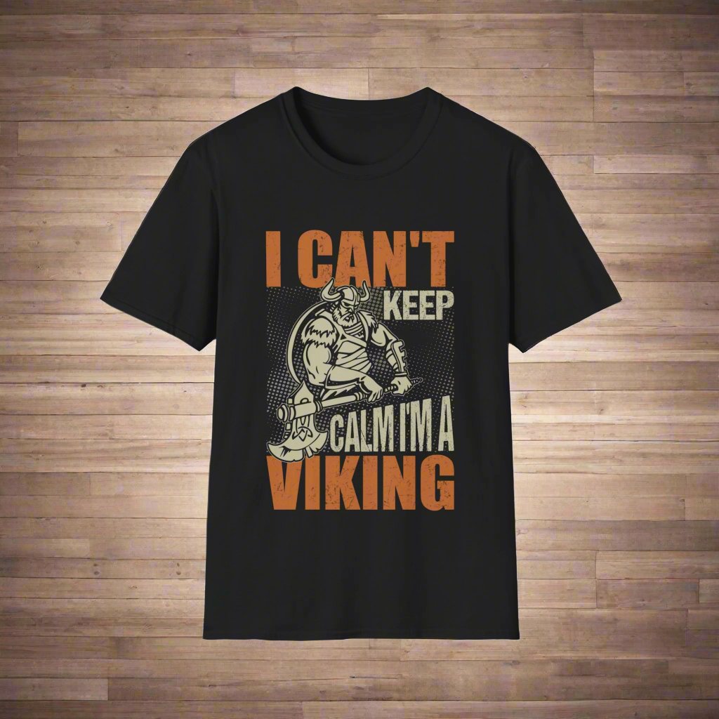 I can't Keep Calm I'm A Viking T-Shirt